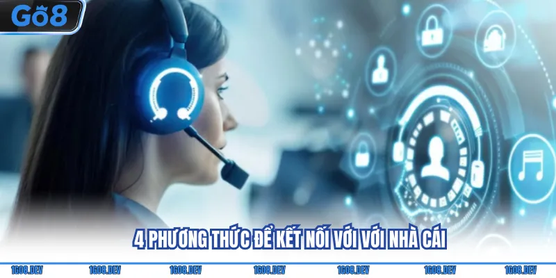 Liên Hệ Go8 - Tổng Hợp Các Cách Thức Kết Nối Với Nhà Cái 2 4 phương thức để kết nối với với nhà cái