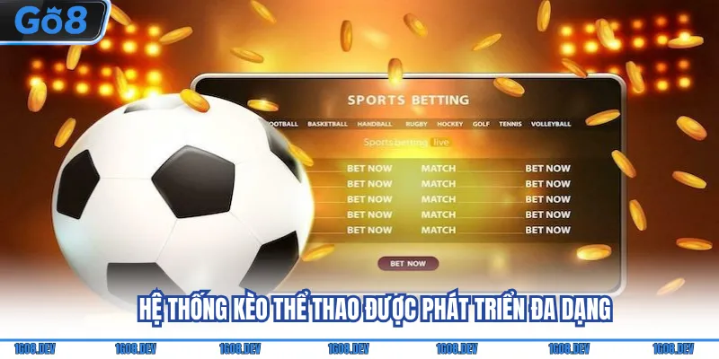 Hệ thống kèo thể thao được phát triển đa dạng