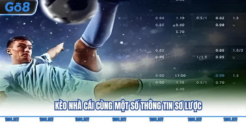 Kèo nhà cái cùng một số thông tin sơ lược