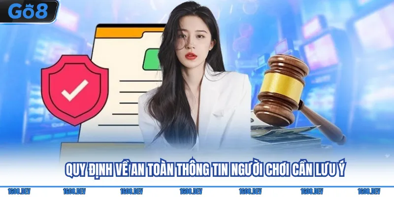 Chính Sách Bảo Mật Go8 Cùng Những Nội Dung Trọng Tâm 3 Quy định về an toàn thông tin người chơi cần lưu ý