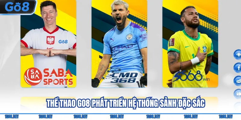 Thể Thao Go8 - Tự Tin Kiếm Tiền Với Hệ Thống Kèo Đa Dạng 3 Thể thao Go8 phát triển hệ thống sảnh đặc sắc